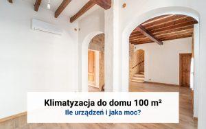 Klimatyzacja do domu 100 m²